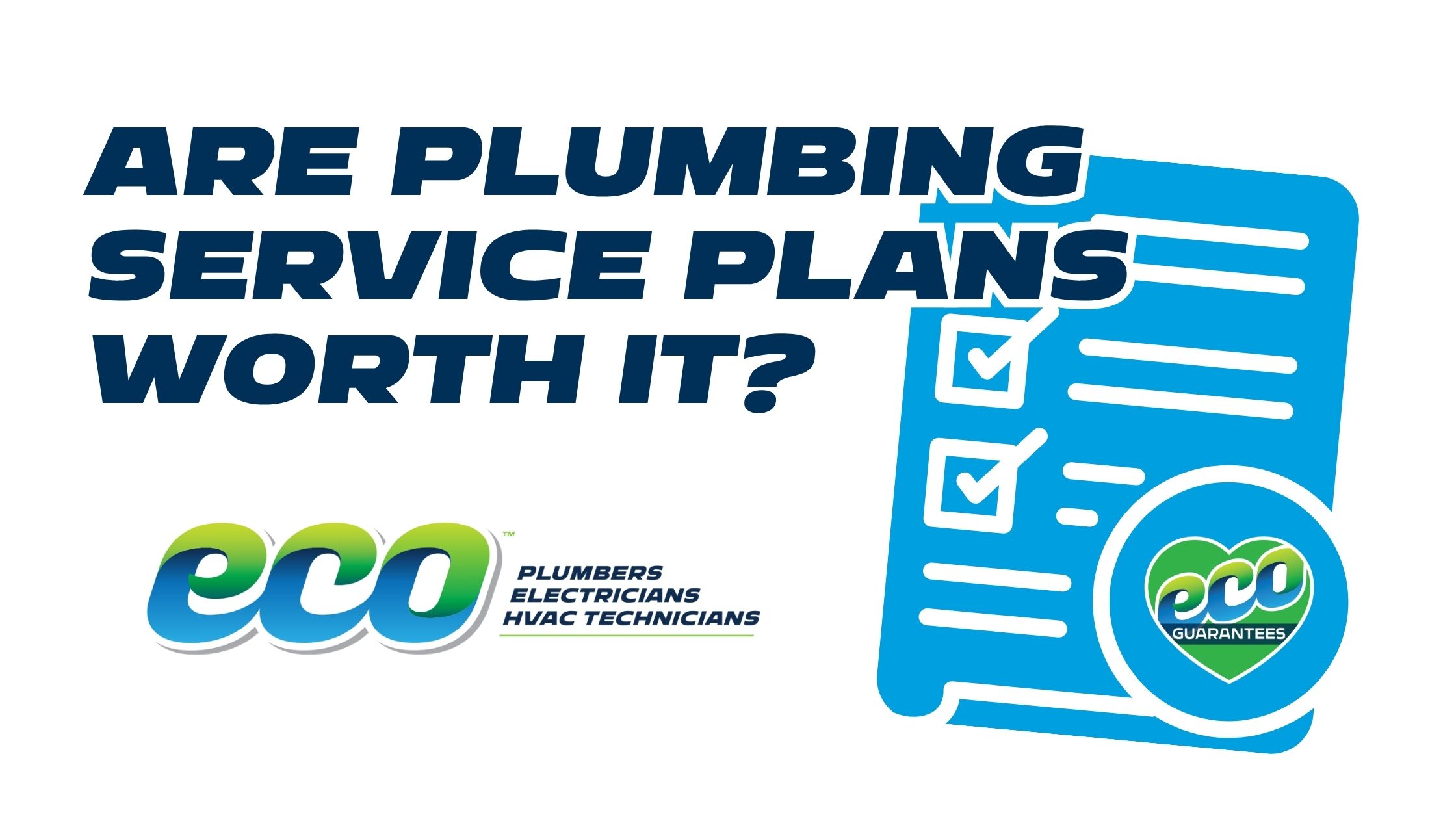 Illustrated checklist clipboard with checkmarks and an Eco Guarantees heart badge beside the text 'Are Plumbing Service Plans Worth It?' and the Eco Plumbers, Electricians, HVAC Technicians logo.