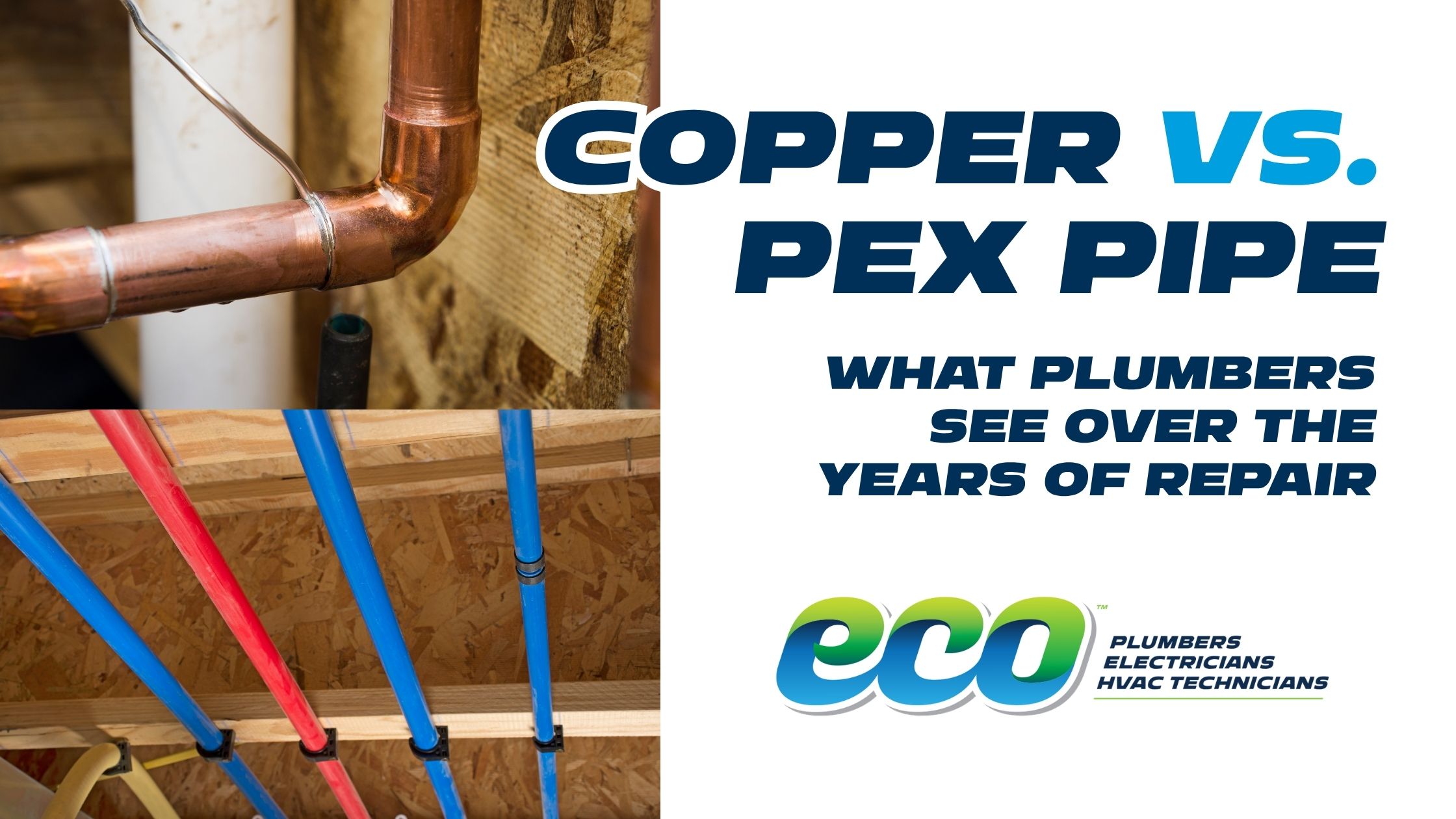 Split image comparing copper pipe elbow joint and red and blue PEX piping installed in a wall frame, with text 'Copper vs. PEX Pipe: What Plumbers See Over the Years of Repair' and the Eco Plumbers, Electricians, HVAC Technicians logo.